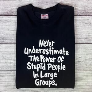 Vintage 1990s Never Underestimate Stupid People In Large Groups T-shirt